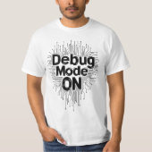 Debug-Modus Ein Programmierer codiert Leiterplatte T-Shirt (Vorderseite)