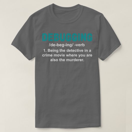 Debuggen der Programmierung von Programmierern T-Shirt (Design vorne)