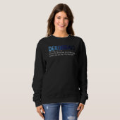Debugging Definition Programming Software Develope Sweatshirt (Vorne ganz)