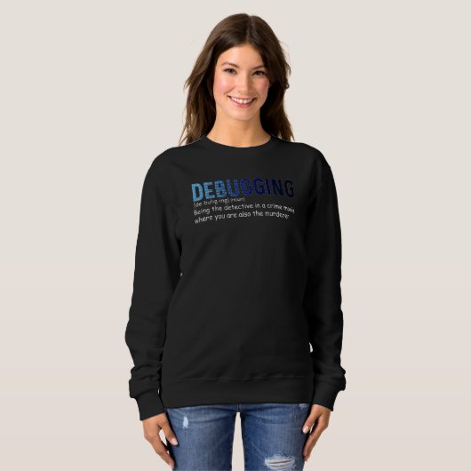 Debugging Definition Programming Software Develope Sweatshirt (Vorne ganz)