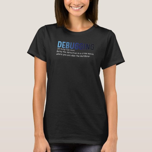 Debugging Definition Programming Software Develope T-Shirt (Vorderseite)