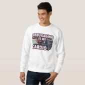 Debugging ist mein Cardio – Lustiges Programmierer Sweatshirt (Vorne ganz)