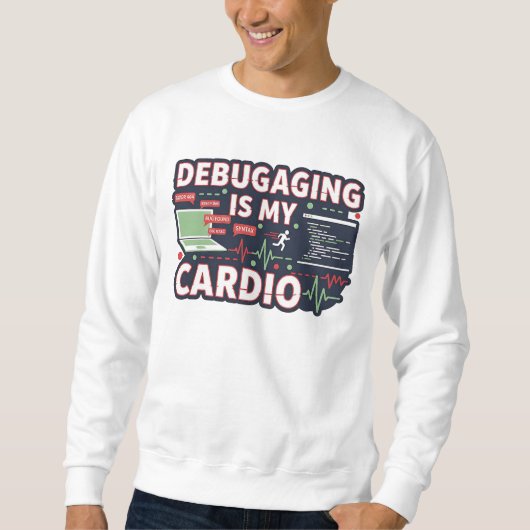 Debugging ist mein Cardio – Lustiges Programmierer Sweatshirt (Vorderseite)
