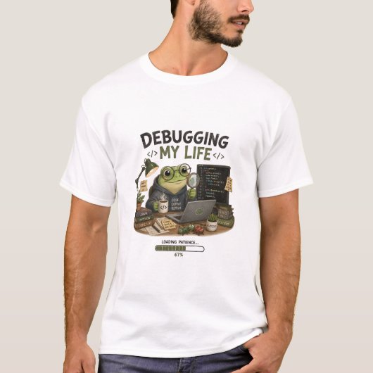 Debugging My Life Lustiges Programmierer T-Shirt | (Vorderseite)