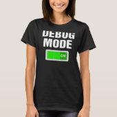 Debugmodus beim Debuggen von Nerds Coding-Programm T-Shirt (Vorderseite)