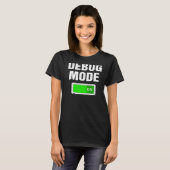 Debugmodus beim Debuggen von Nerds Coding-Programm T-Shirt (Vorne ganz)