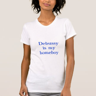 Debussy ist mein Homeboy T-Shirt