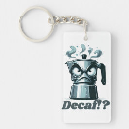 Decaf? Angry Moka Espresso Coffee Pot Schlüsselanhänger