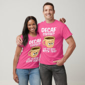 Decaf Coffee Funny Coffee Coffein Java Addict T-Shirt (Unisex)