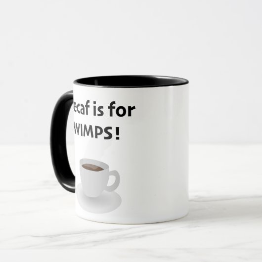 Decaf is for Wimps Tasse (Vorderseite Links)