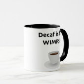 Decaf is for Wimps Tasse (VorderseiteRechts)
