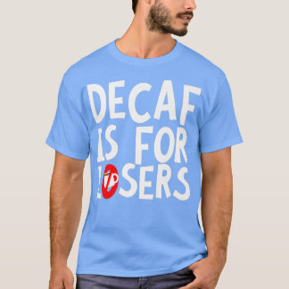 Decaf ist für Loser Premium T-Shirt
