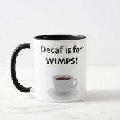 Decaf ist für Schwächlinge Tasse (Links)
