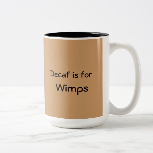 Decaf ist für Wimps-Tasse Zweifarbige Tasse (Rechts)