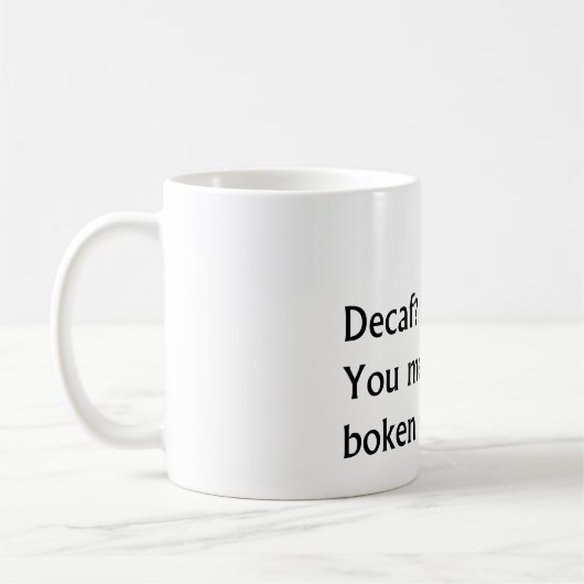 Decaf? Kaffeetasse (Links)