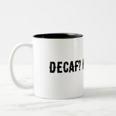 Decaf? Nein Danke Zweifarbige Tasse (Links)