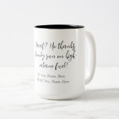 Decaf? No thanks. I only run on high-octane fuel! Zweifarbige Tasse (VorderseiteRechts)