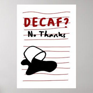 Decaf No Thanks — Sassy Coffee Quote Design Poster
