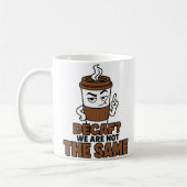 Decaf sind wir nicht gleich lustiger Kaffeeliebhab Kaffeetasse (Links)