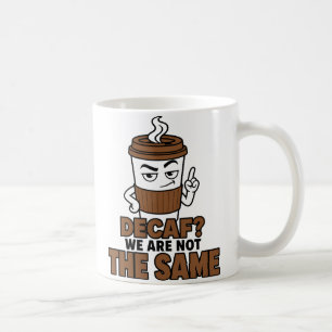 Decaf sind wir nicht gleich lustiger Kaffeeliebhab Kaffeetasse