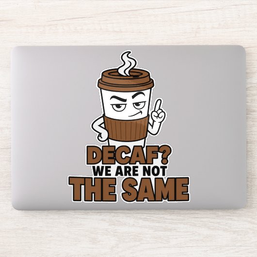 Decaf We Are Not The Same Lustiger Kaffeesticker Aufkleber (Computer)