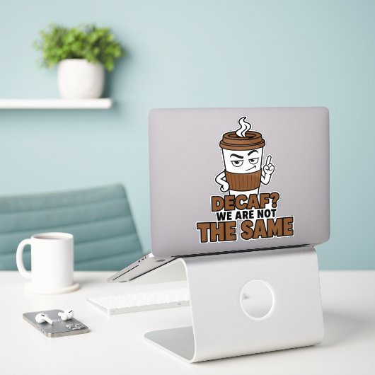 Decaf We Are Not The Same Lustiger Kaffeesticker Aufkleber (Laptop auf Schreibtisch)