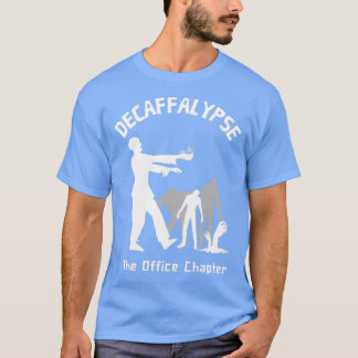 Decaffalypse Funny Coffee Zombie Büro Humor T-Shirt