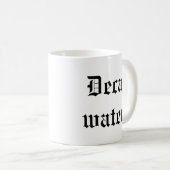 Decal water! Tasse (VorderseiteRechts)