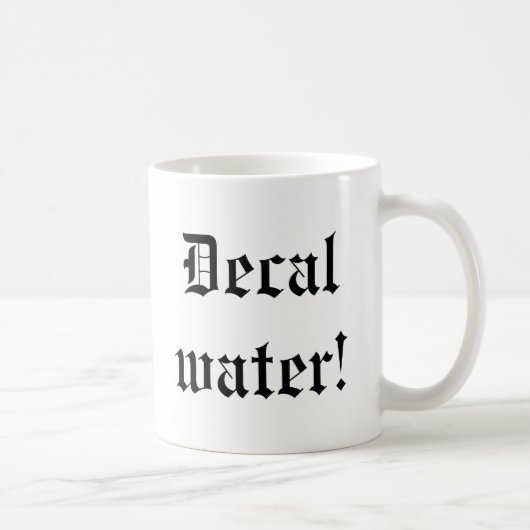 Decal water! Tasse (Rechts)