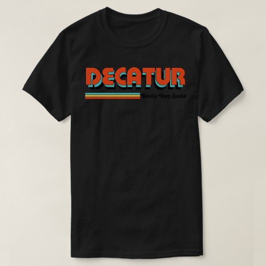 Decatur Totally Sehr Ist zum Kotzen TShirt (Design vorne)