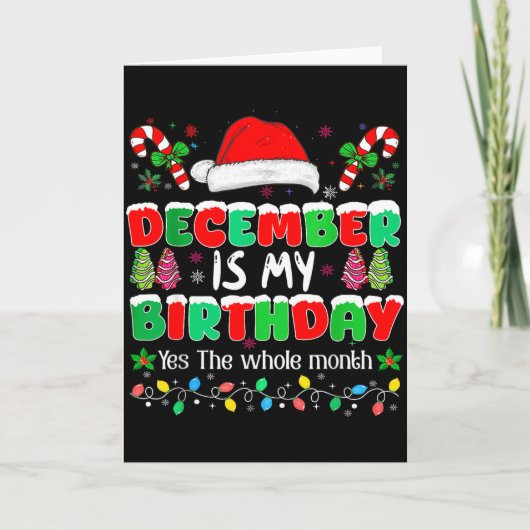 December Is My Birthday Month Yes The Whole Month Karte (Vorderseite)