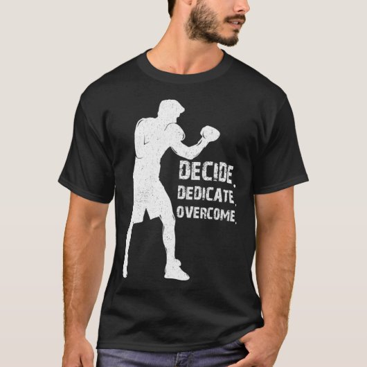 Decide Dedicate Overcome Boxing quote Boxer motiva T-Shirt (Vorderseite)
