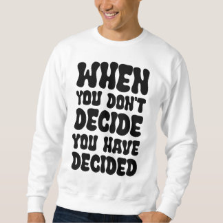 Decisions Define Direction Quote Design Sweatshirt