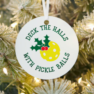 Deck die Hallen mit Pickle Balls Weihnachtsfest Ornament Aus Metall