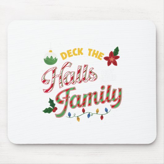 Deck die Hallen nicht deine Familie lustige Weihna Mousepad (Vorne)