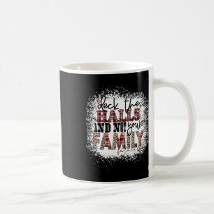 Deck die Hallen und nicht deine Familien Weihnacht Kaffeetasse