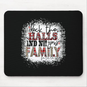 Deck die Hallen und nicht deine Familien Weihnacht Mousepad