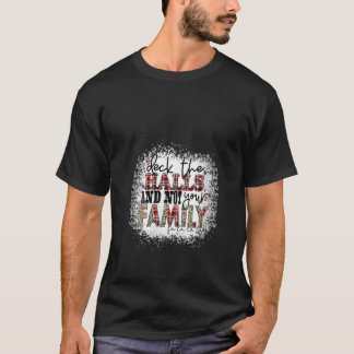 Deck die Hallen und nicht deine Familien Weihnacht T-Shirt