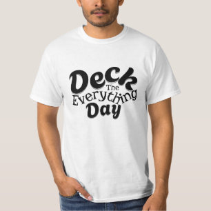 Deck the Everything Day – Lustiges Feiertags-Vibes T-Shirt