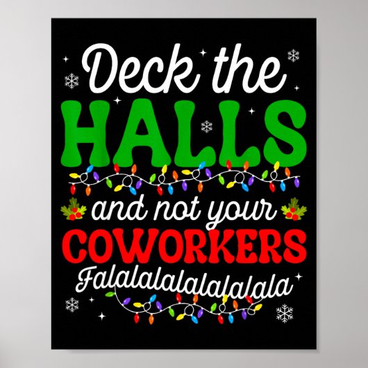 Deck The Halls And Not Your Coworkers Christmas Ma Poster (Vorne)
