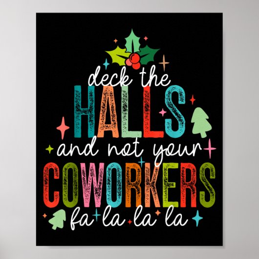 Deck The Halls And Not Your Coworkers Christmas Ma Poster (Vorne)