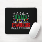 Deck The Halls And Not Your Coworkers Christmas Of Mousepad (Mit Mouse)