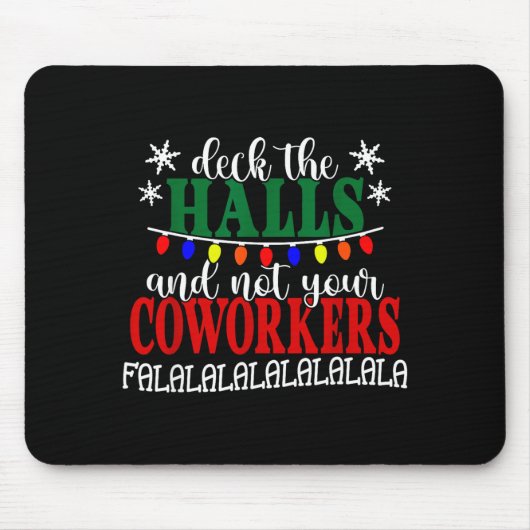 Deck The Halls And Not Your Coworkers Christmas Of Mousepad (Vorne)