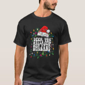 Deck The Halls And Not Your Husband Funny Christma T-Shirt (Vorderseite)