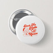 Deck The Halls And Not Your Nurse Funny Christmas  Button (Vorne & Hinten)