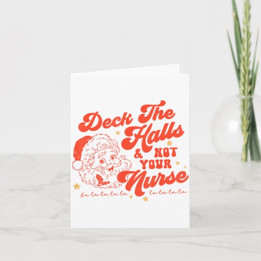 Deck The Halls And Not Your Nurse Funny Christmas Karte (Vorderseite)