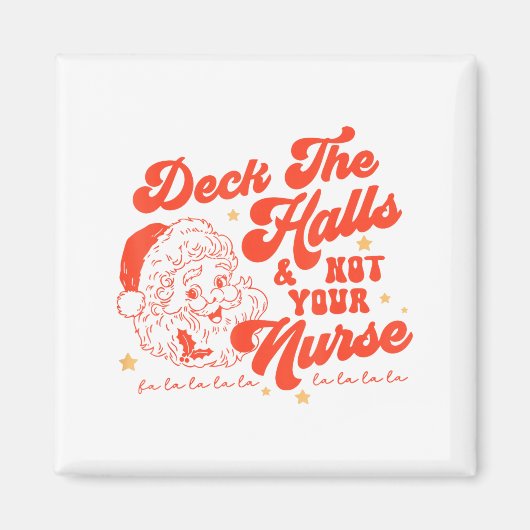 Deck The Halls And Not Your Nurse Funny Christmas  Magnet (Vorne)