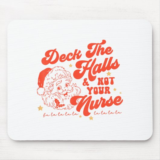 Deck The Halls And Not Your Nurse Funny Christmas Mousepad (Vorne)