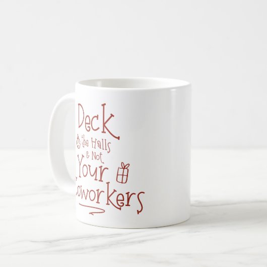 Deck the Halls Büro Humor Kaffeetasse (Vorderseite Links)