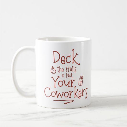 Deck the Halls Büro Humor Kaffeetasse (Links)